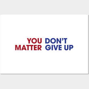 You Don't Matter Give Up Posters and Art